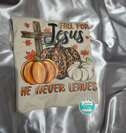 Fall For Jesus He Never Leaves