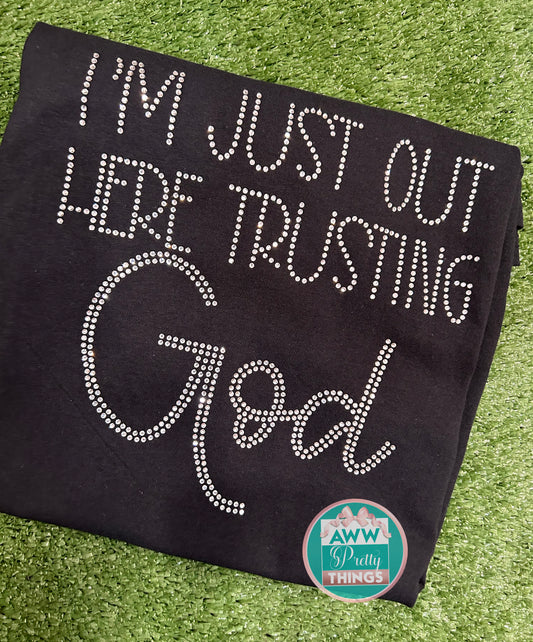 I’m Just Out Here Trusting God