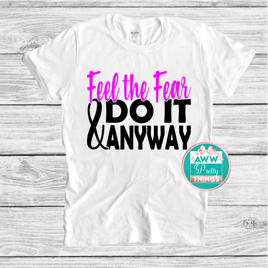 Feel The Fear Shirt