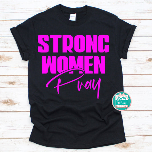 Strong Women Pray Shirt