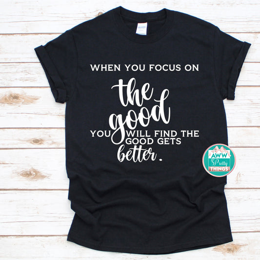 The Good Gets Better Shirt
