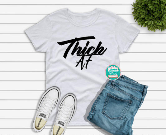 Thick AF Shirt
