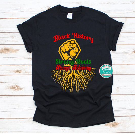 Black History Strong Roots Always Achieving