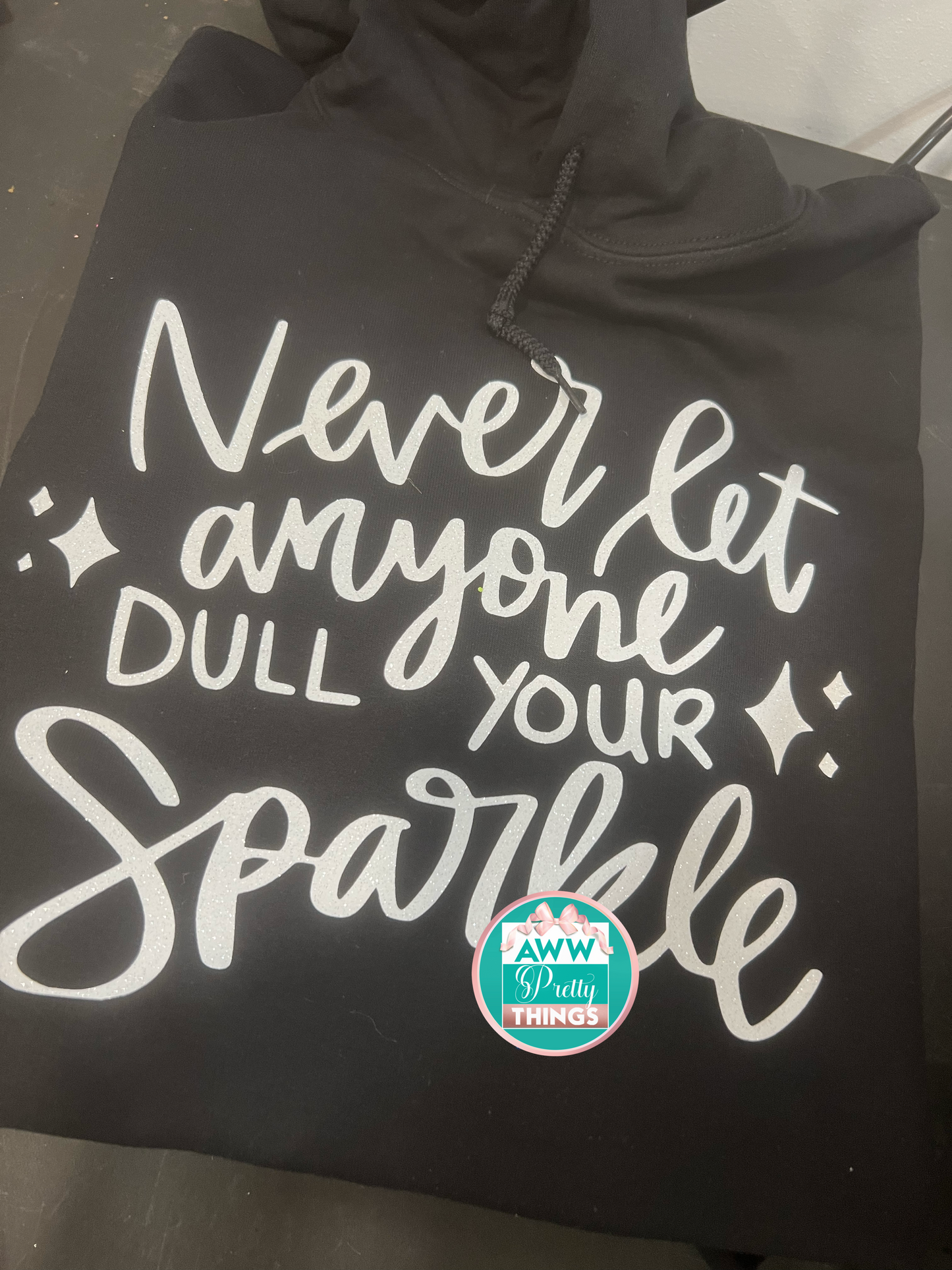 Never Let Anyone Dull Your Sparkle