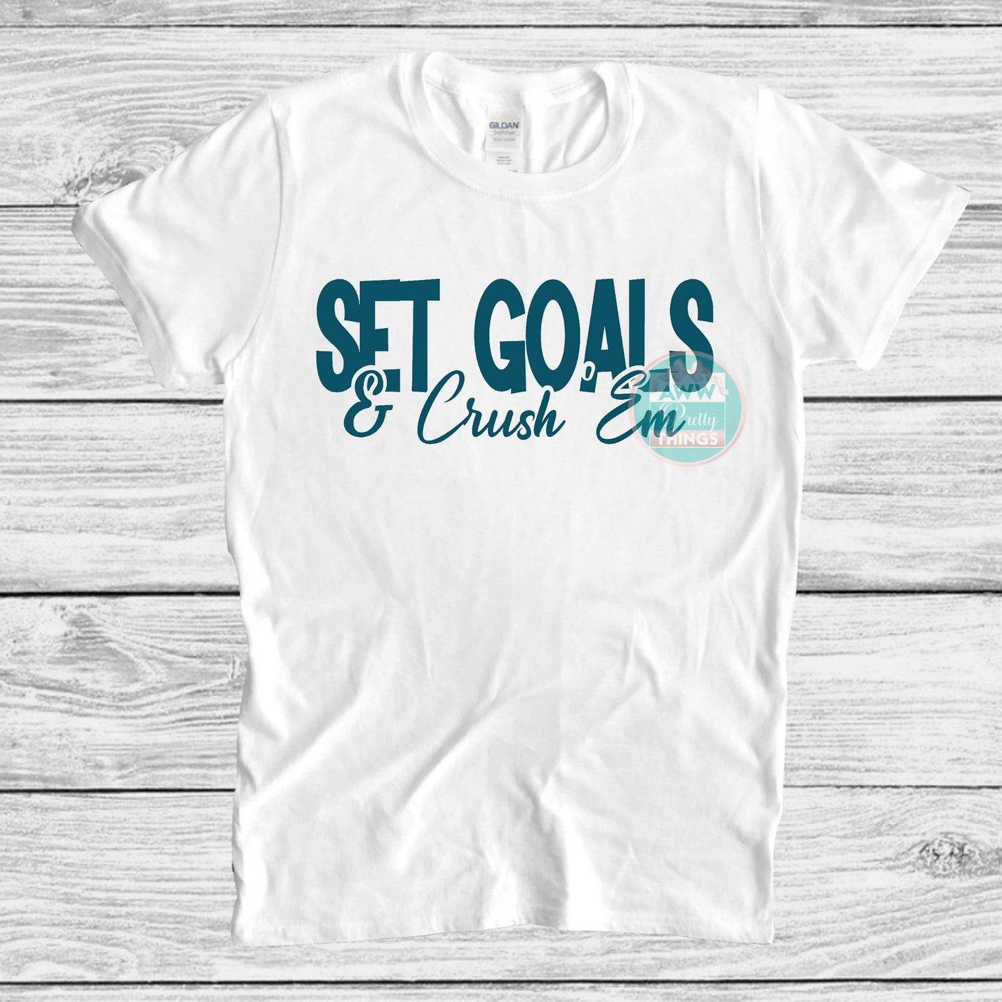 Set Goals and Crush 'Em Shirt