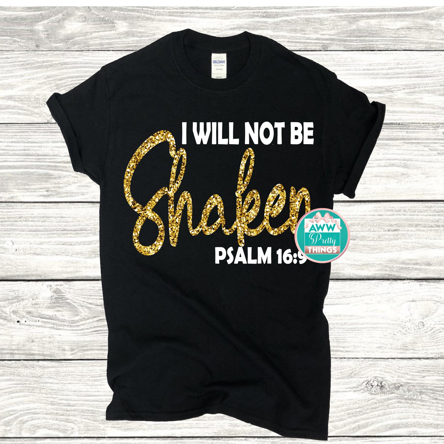 I Will Not Be Shaken Shirt
