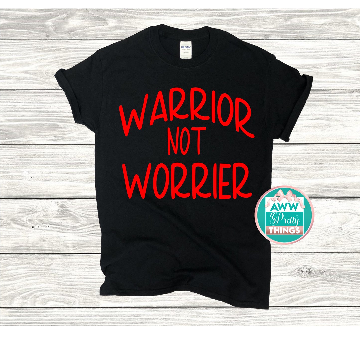 Warrior Not Worrier Shirt