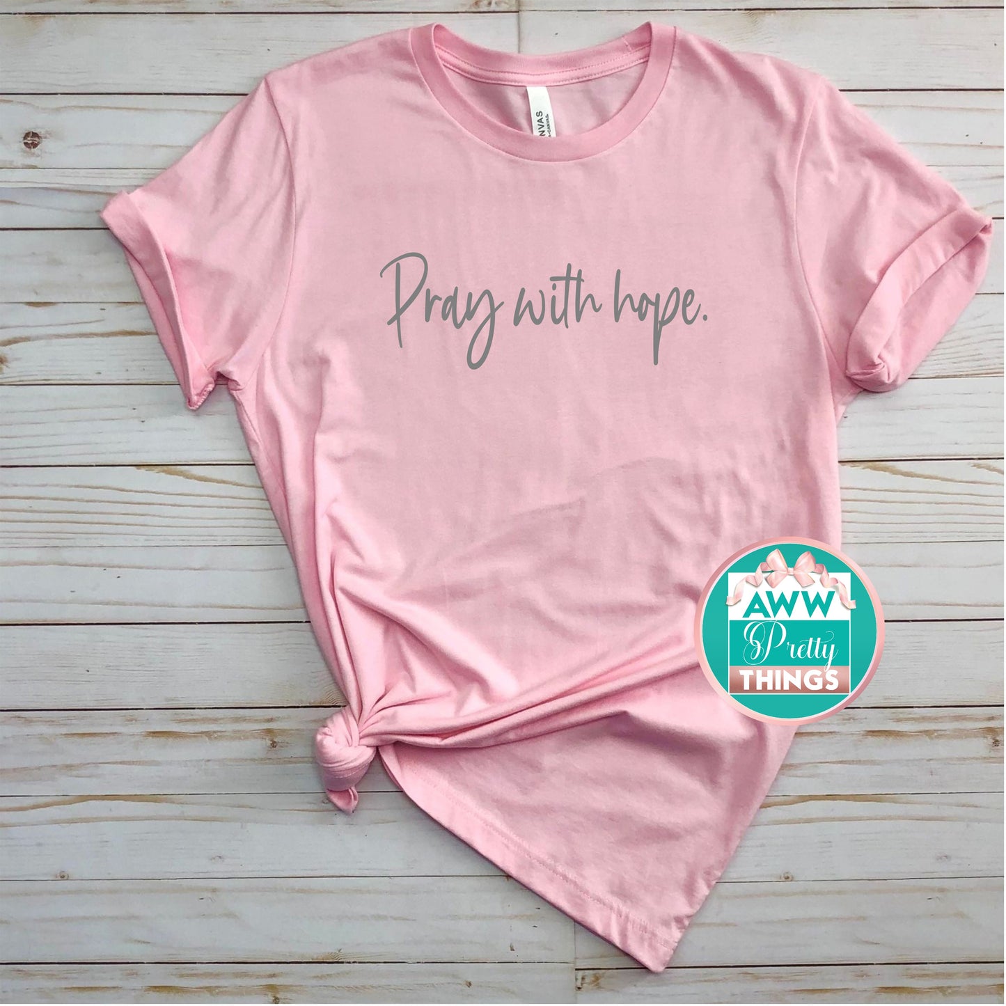 Pray With Hope  Shirt