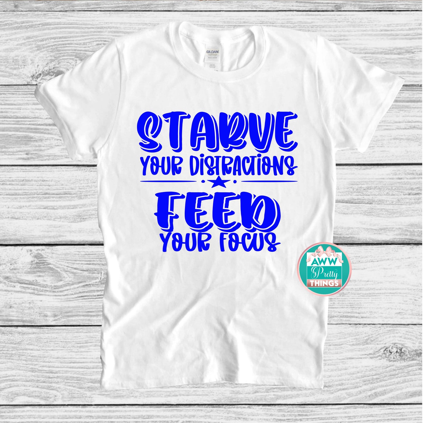 Starve Your Distractions Shirt