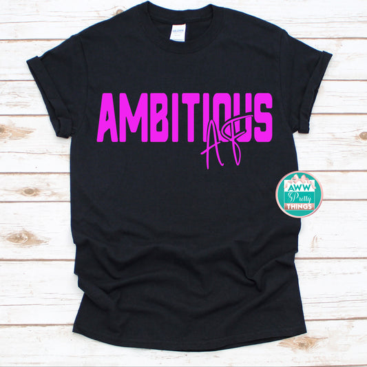 Ambitious AF Shirt
