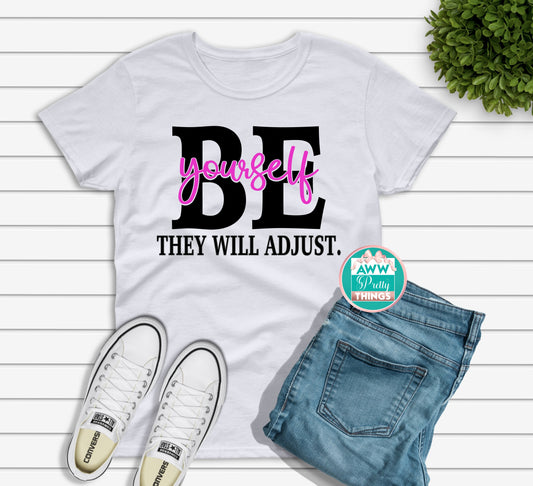 Be Yourself Shirt