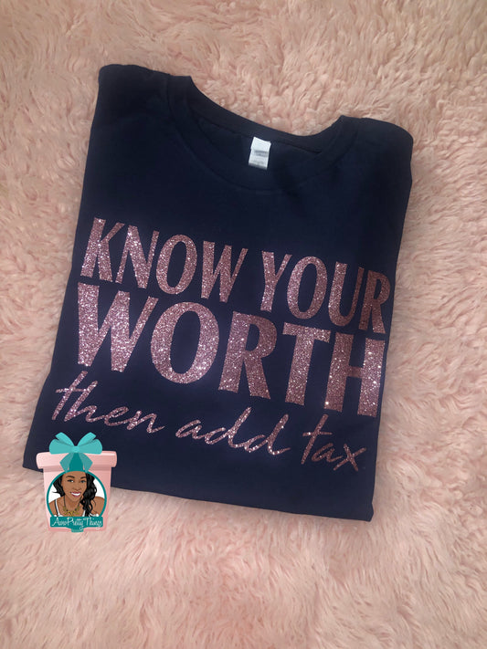 Know Your Worth  Shirt