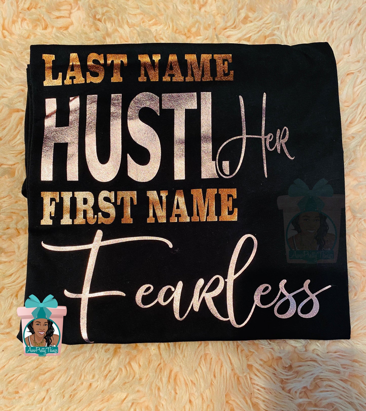 Last Name HustlHer First Name Fearless Shirt