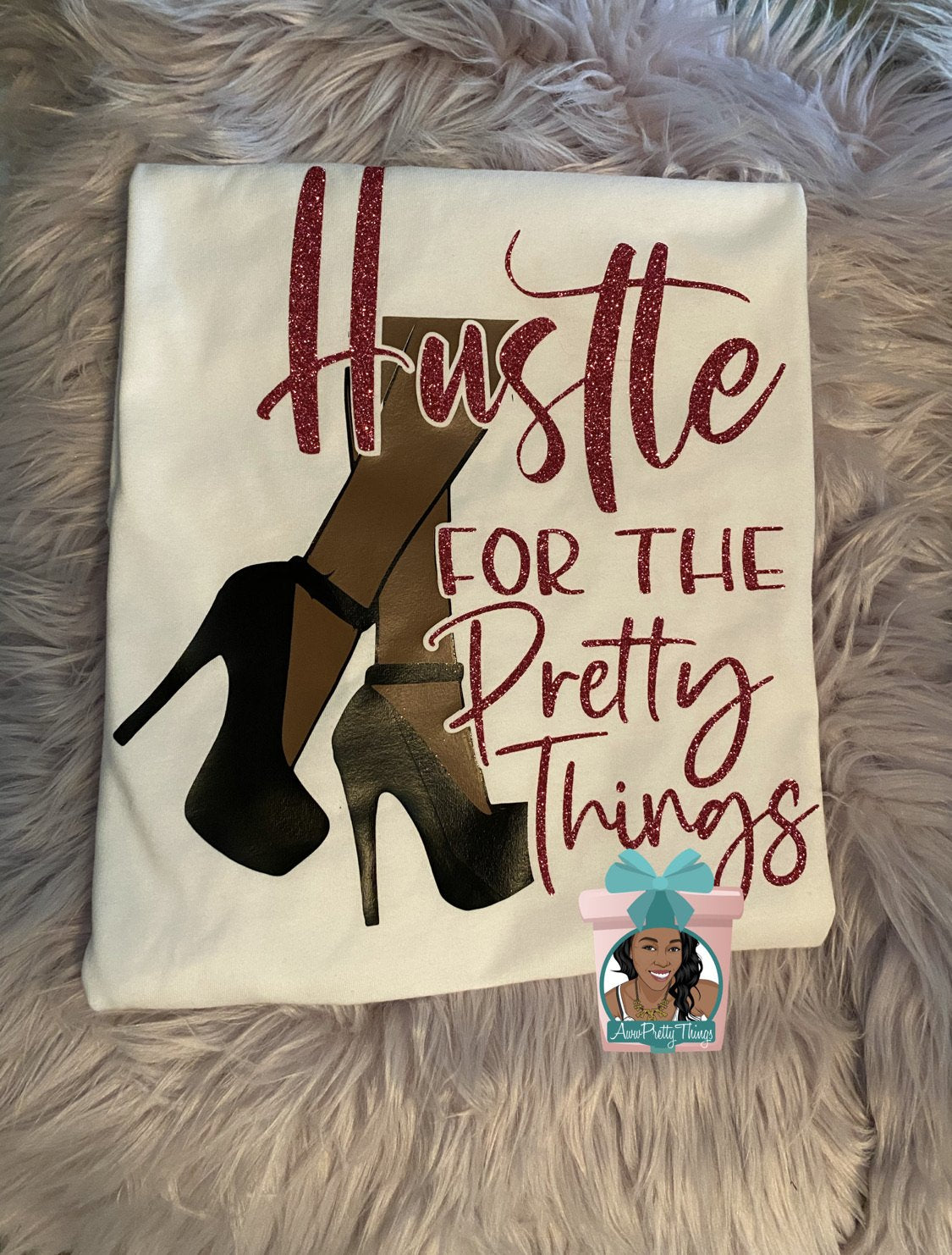 Hustle For the Pretty Things In Life