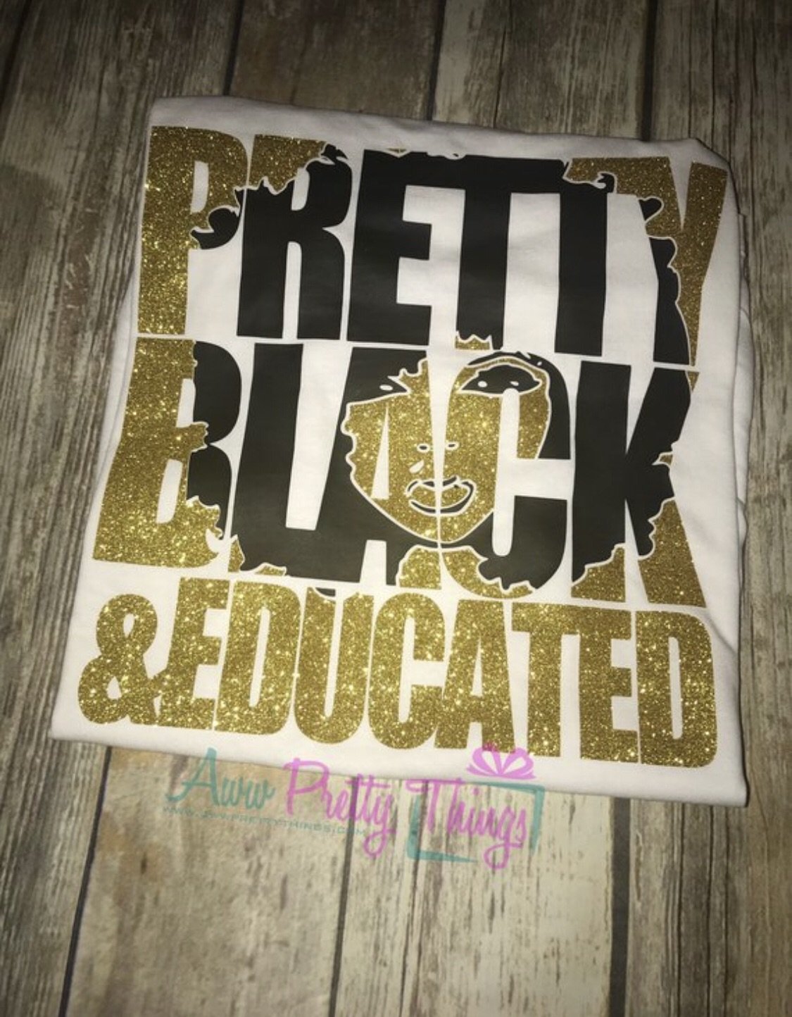 Pretty Black & Educated Shirt
